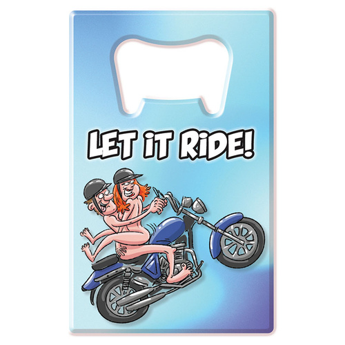 Bottle Opener - Let It Ride Novelty Bottle Opener